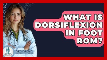 What Is Dorsiflexion In Foot ROM? - Orthopedic Support Network