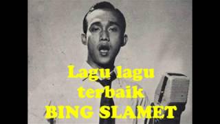 LAGU LAGU TERBAIK BING SLAMET (Tembang Kenangan)