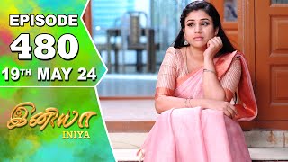 Iniya Serial | Episode 480 | 19th May 2024 | Alya Manasa | Rishi | Saregama TV Shows Tamil