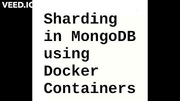 Sharding of data in MongoDB by creating multiple nodes on the same machine using Docker.