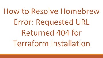 How to Resolve Homebrew Error: Requested URL Returned 404 for Terraform Installation