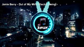 Video thumbnail of "Jamie Berry - Out of My Mind [Electro Swing]"