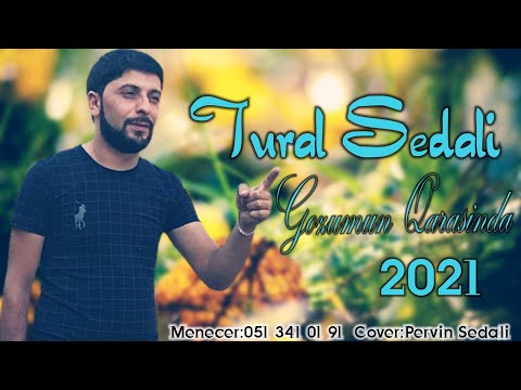 Tural Sedali - Gozumun Qarasinda 2021