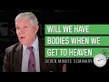 Ben Witherington: Will Our Heavenly Bodies Be Immaterial?