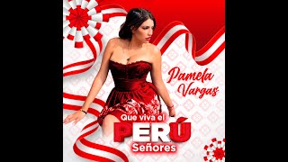 Pamela Vargas- Que Viva el Peru Señores (Video Oficial)