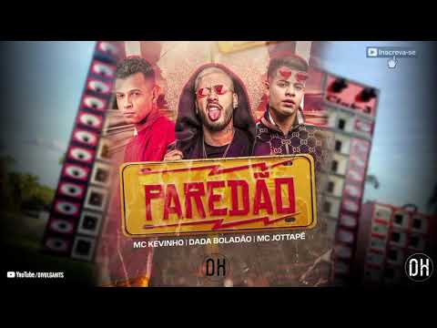 KEVINHO FEAT. JOTTAPÊ E DADÁ BOLADÃO - PAREDÃO (Lançamento Oficial)