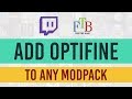 How To Add Optifine to ANY modpack! [2019 FTB/Twitch]