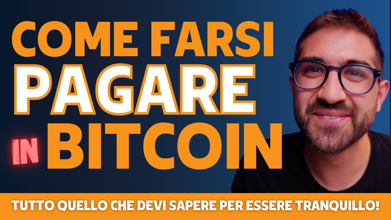 COME FARSI PAGARE IN BITCOIN (per business e privati)