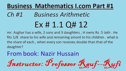 q12/Ex 1.1/Business math i.com part1 ch1/Nazir Hussain Book/Business Arithmetic/stats rauf