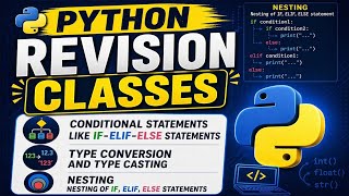 Python Revision Classes | If-Elif-Else, Type Conversion, Nesting | Full Python Basics Revision