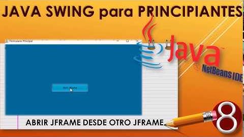 08.- Java Swing : Abrir JFrame desde otro JFrame con Java Netbeans