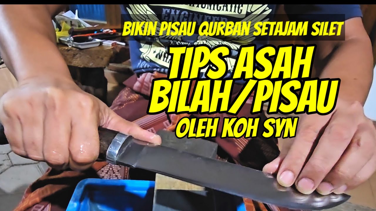 KOH SYN PART #2 | TIPS ASAH PISAU / BILAH UNTUK QURBAN  SETAJAM SILET