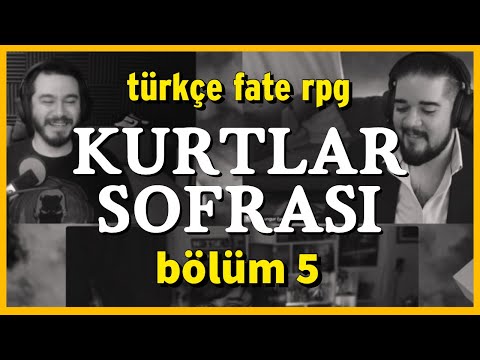 KURTLAR SOFRASI Bölüm 5 - Günhan Tancan CS - Bir Kurtlar Vadisi Oyunu - Türkçe FATE RPG