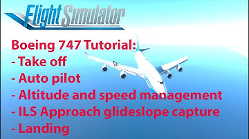 Tutorial Boeing 747 Take Off, Navigation, ILS Approach and landing - Microsoft Flight Simulator 2020
