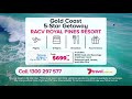 5 nights at RACV Royal Pines Resort from $699*per person