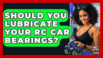 Should you lubricate your RC car bearings? - RC Toy Central