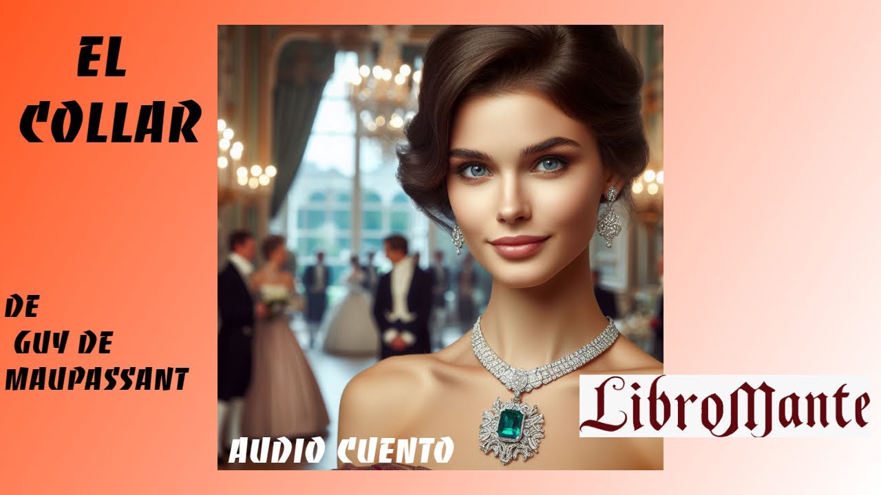 AUDIO_CUENTO:_El_collar_de_Guy_De_Maupassant - YouTube