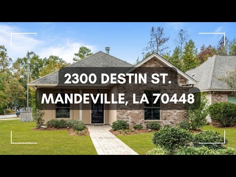 2300 Destin St., Mandeville, LA home video tour