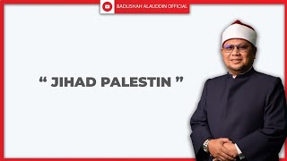 'JIHAD PALESTIN' - Ustaz Dato' Badli Shah Alauddin