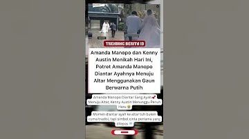 Amanda Manopo Diantar Sang Ayah 💞 Menuju Altar, Kenny Austin Menunggu Penuh Haru 😭