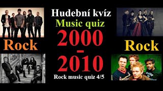 Hudební kvíz/ Rocková muzika 2000-2010, Music quiz/ Rock music 2000-2010/ Gues the rock song