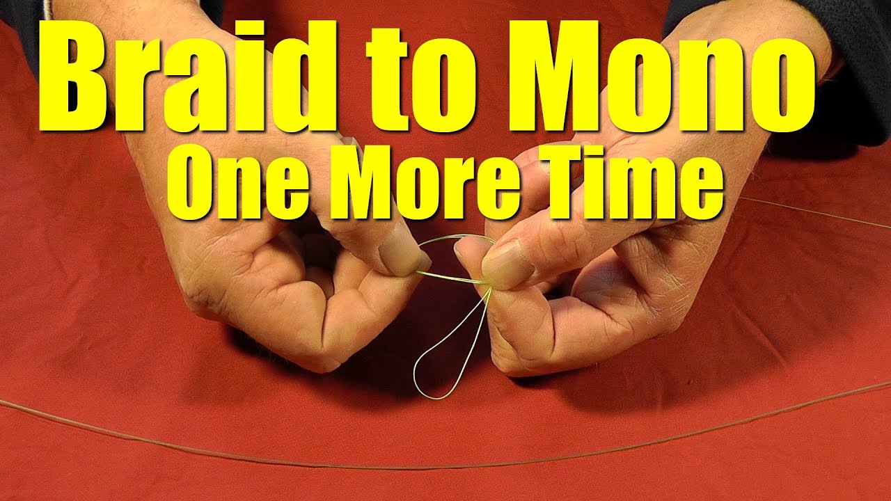 HOW TO Tie BRAIDED Fishing Line to MONOFILAMENT or Fluorocarbon