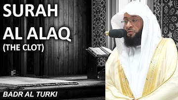 Surah Al Alaq | ENGLISH (سورة العلق) - Sheikh Badr Al Turki (الشيخ بدر التركي)