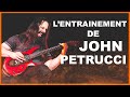 Je mentrane 7 jours comme john petrucci