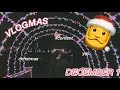 WELCOME to VLOGMAS || December 1st