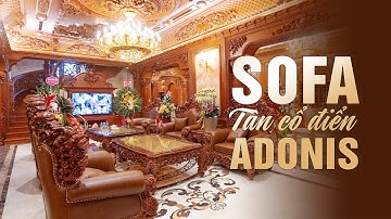 SOFA TÂN CỔ ĐIỂN ADONIS - KHẲNG ĐỊNH VỊ THẾ
