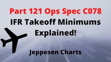 Part 121 Takeoff Minimums Explained: Ops Spec C078 Jeppesen 10-9 Charts for Pilots ATP & Dispatcher