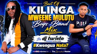 KILINGA MWEENE KAMBA BENGA MIX 💥 DJ TWISTA FT 🔥 BEST OF MULUTU BOYS BAND HIT SONGS VIDEO MUSIC 