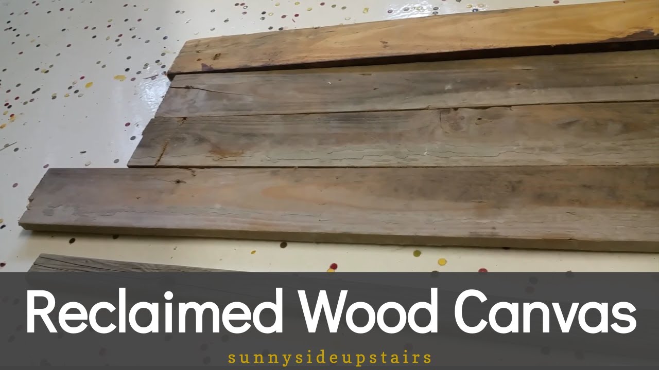 How to Work with Reclaimed Wood as an Art Canvas