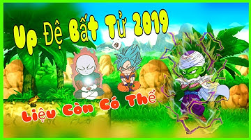 Ngoc Rong | Thủ Thuật Up Đệ Bất Tử Liệu Còn Có Thể