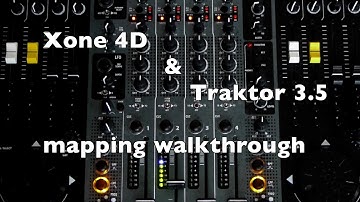 Xone 4D Traktor 3.5 mapping Walkthrough