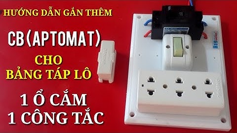 Hướng dẫn gắn CB (aptomat) cho bảng táp lô điện