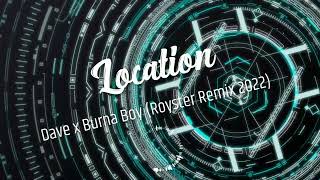 Download Lagu Location - Dave ft Burna Boy (ROYSTER REMIX 2022) [675] MP3