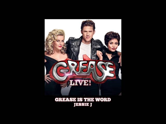 JESSIE J - GREASE (IS THE WORLD)