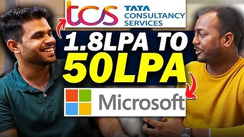 Got 1.8LPA at TCS | How did he crack Microsoft with 50LPA