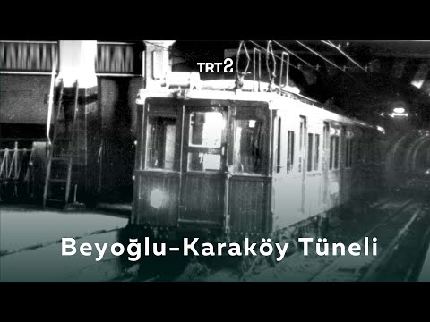 Beyoğlu-Karaköy Tüneli | Tarihin Ruhu