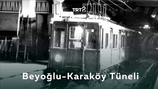 Beyoğlu - Karaköy Tüneli Tarihin Ruhu