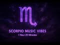 Scorpio Music Vibes 1 Hour 20 Minutes Scorpio Playlist Songs Zodiac Music 