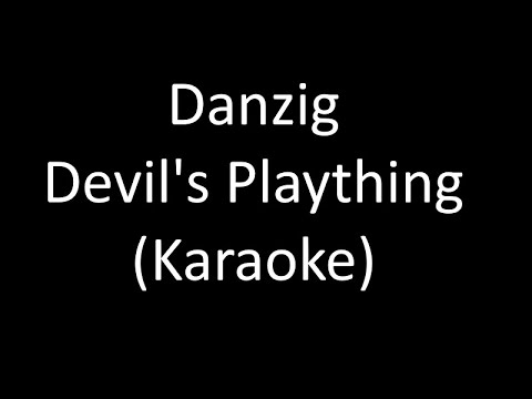 Danzig - Devil's Plaything (Karaoke)