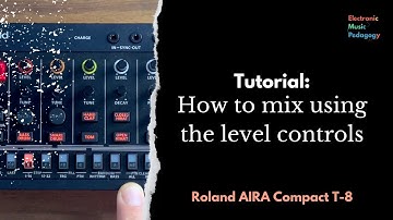 AIRA Compact T8 Tutorial: How to mix your drum machine using the level controls
