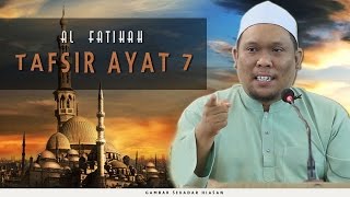 47  Al Fatihah  Tafsir Ayat 7  Ustaz Auni Mohamed  Ogos 2016