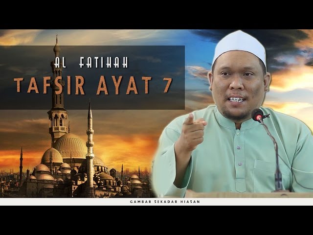 47 | Al Fatihah - Tafsir Ayat 7 | Ustaz Auni Mohamed | Ogos 2016 class=