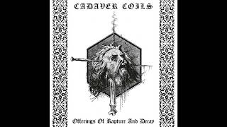 Cadaver Coils (Greece) - Offerings of Rapture and Decay (Full Length) 2022