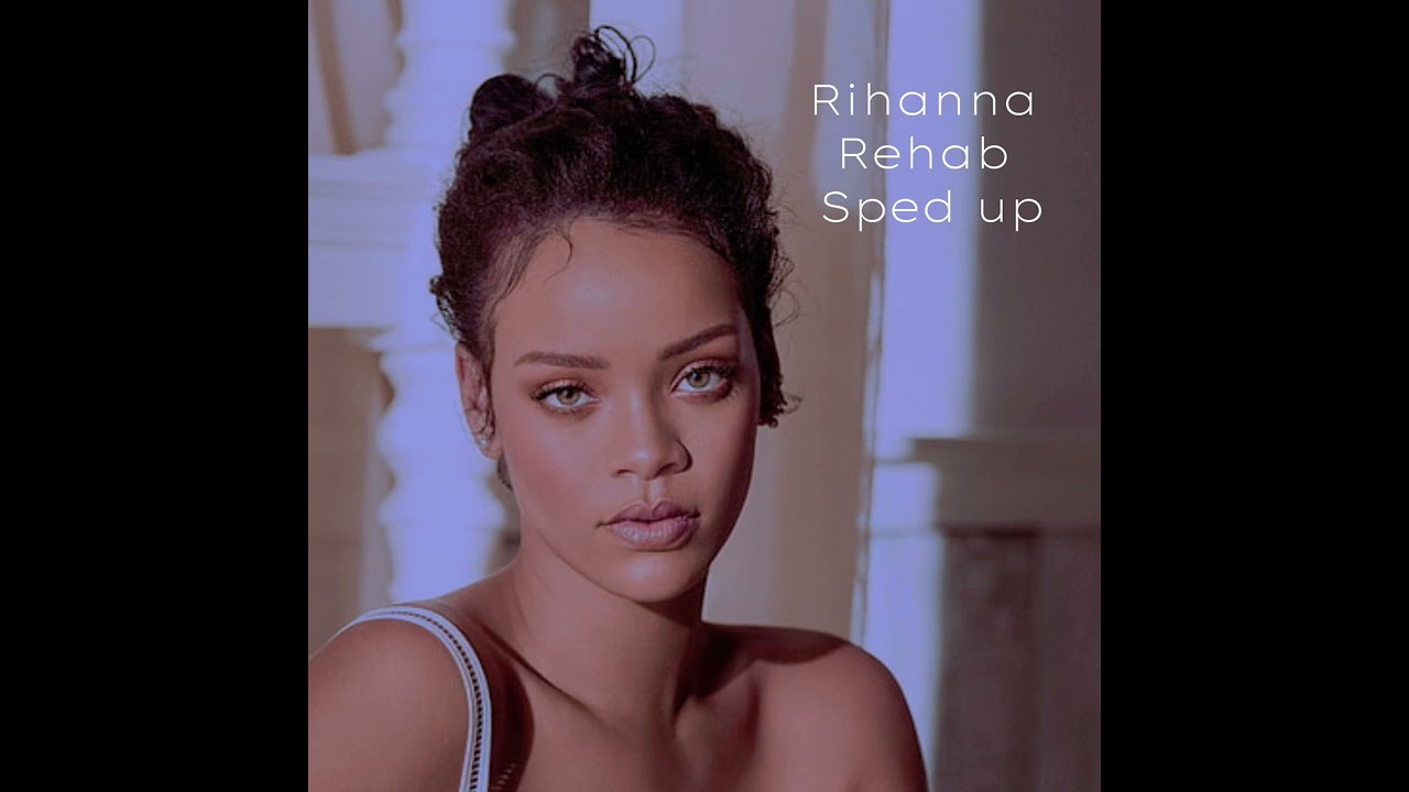 Rihanna - Rehab (Sped up) #rihanna #spedupsongs #spedup