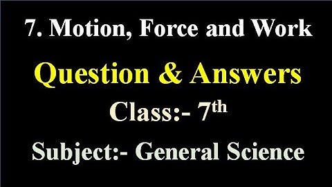 7. motion force and work questions answers class 7 science | exercise motion force work 7th science