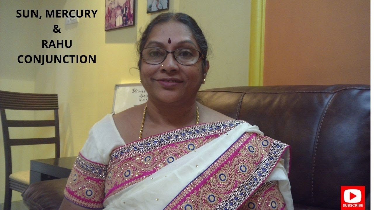 Conjunction/Graha Serkai of SUN,MERCURY & RAHU in your Horoscope/Natal Chart by Jayashre Balan